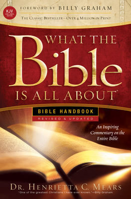 What the Bible Is All about KJV: Bible Handbook 1496416031 Book Cover