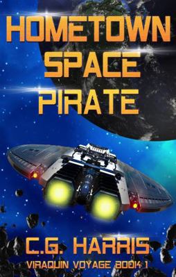 Hometown Space Pirate (Viraquin Voyage) 1737390531 Book Cover
