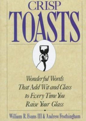 Crisp Toasts: Wonderful Words That Add Wit and ... 0312081715 Book Cover