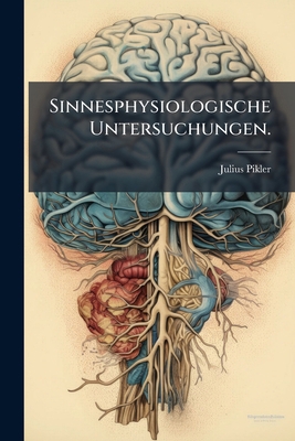Sinnesphysiologische Untersuchungen. [German] 1276526385 Book Cover