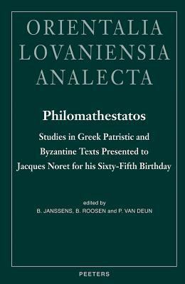 Philomathestatos: Studies in Greek Patristic an... 9042914599 Book Cover