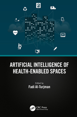 Artificial Intelligence of Health-Enabled Spaces 1032345802 Book Cover