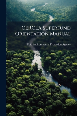 CERCLA Superfund Orientation Manual 1025080971 Book Cover