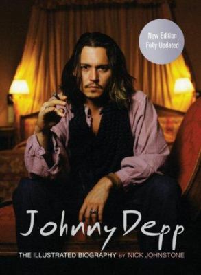 Johnny Depp: The Illustrated Biography 1847320341 Book Cover
