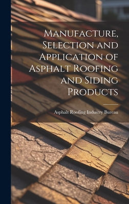 Manufacture, Selection and Application of Aspha... 1019351918 Book Cover