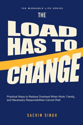 The Load Has to Change: Practical Ways to Reduc... B0HLZG6JLR Book Cover