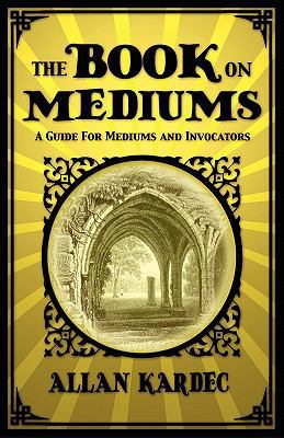 The Book on Mediums 1907661751 Book Cover