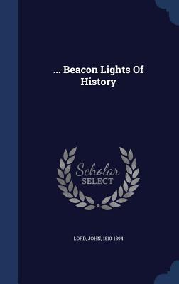 ... Beacon Lights Of History 1340100452 Book Cover