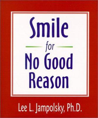 Smile for No Good Reason (Walsch Book) 1571741984 Book Cover