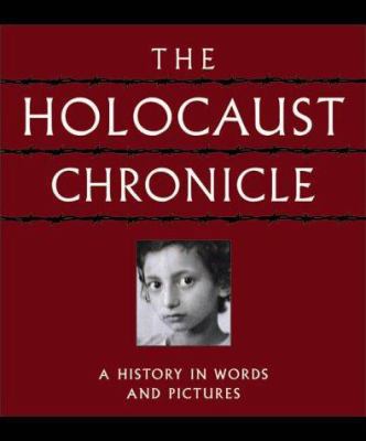 The Holocaust Chronicle: A History in Words and... 0785329633 Book Cover