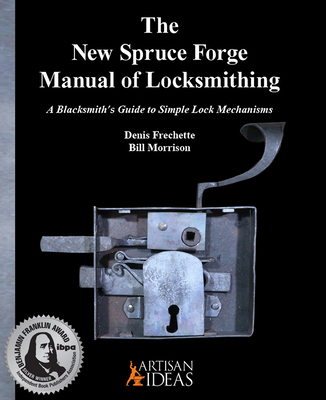 The New Spruce Forge Manual of Locksmithing: A ... B0C6R3XVMW Book Cover