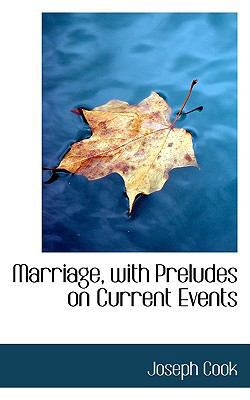 Marriage, with Preludes on Current Events 0554688123 Book Cover