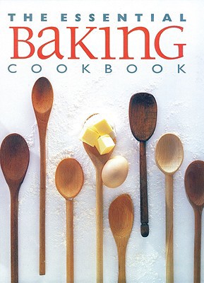 The Essential Baking Cookbook (Essential Cookbo... 1592230024 Book Cover