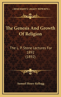The Genesis And Growth Of Religion: The L. P. S... 1165726203 Book Cover