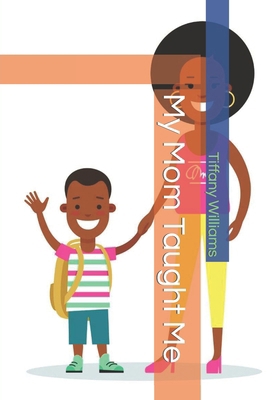 My Mom Taught Me B086C33Y2G Book Cover