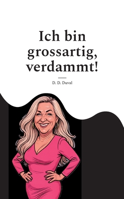 Ich bin grossartig, verdammt! [German] 3696365939 Book Cover