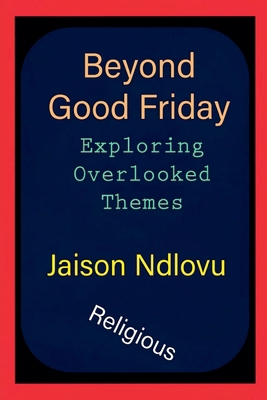 Beyond Good Friday B0DJQ16ZBQ Book Cover