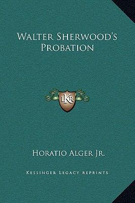 Walter Sherwood's Probation 1169280889 Book Cover