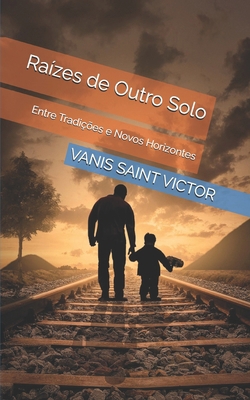 Raízes de Outro Solo: Entre Tradições e Novos H... [Portuguese] B0DJLYJGFW Book Cover