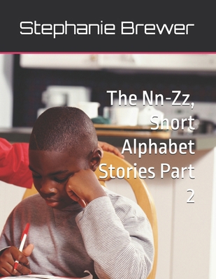 The Nn-Zz, Short Alphabet Stories Part 2 B0FXTLXHN6 Book Cover