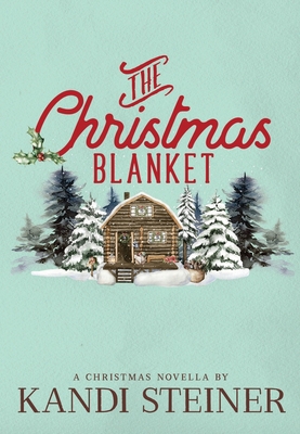 The Christmas Blanket: Special Edition B0BNWFVHCG Book Cover