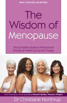 The Wisdom of Menopause: The Complete Guide to ... 0749927372 Book Cover