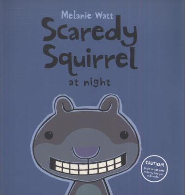 Scaredy Squirrel at Night. by Melanie Watt 1846471109 Book Cover