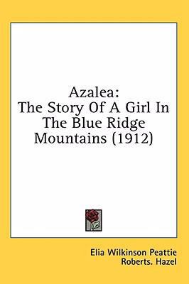 Azalea: The Story Of A Girl In The Blue Ridge M... 1436643279 Book Cover