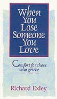 When You Lose Someone You Love: Comfort for Tho... 1562921169 Book Cover