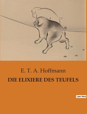 Die Elixiere Des Teufels [German] B0BSKPHMLB Book Cover