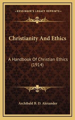 Christianity And Ethics: A Handbook Of Christia... 1164308602 Book Cover