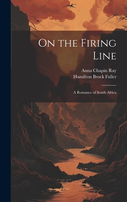 On the Firing Line: A Romance of South Africa 1020356073 Book Cover