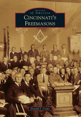 Cincinnati's Freemasons 1467112372 Book Cover