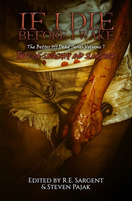 If I Die Before I Wake: Tales of Savagery and S... 1953112323 Book Cover