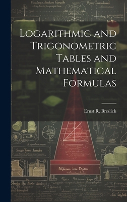 Logarithmic and Trigonometric Tables and Mathem... 1019889039 Book Cover