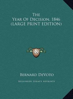 The Year Of Decision, 1846 (LARGE PRINT EDITION) [Large Print] 116996513X Book Cover