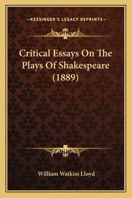 Critical Essays On The Plays Of Shakespeare (1889) 1164048228 Book Cover