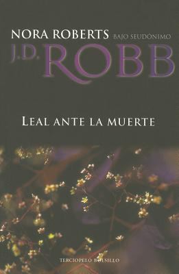 Leal Ante la Muerte = Loyalty in Death [Spanish] 8492617918 Book Cover