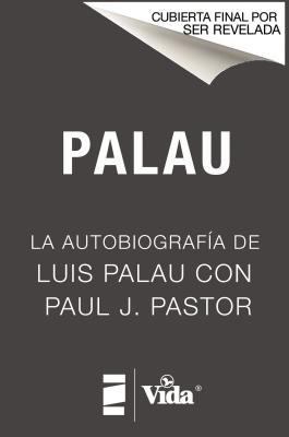 Palau: La Autobiografía de Luis Palau Con Paul ... [Spanish] 0829769102 Book Cover