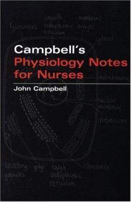 John Campbell's Physiology Notes for Nurses 1861563450 Book Cover