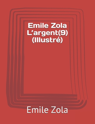 Emile Zola L'argent(9) (Illustr?) [French] B093CKN9PH Book Cover