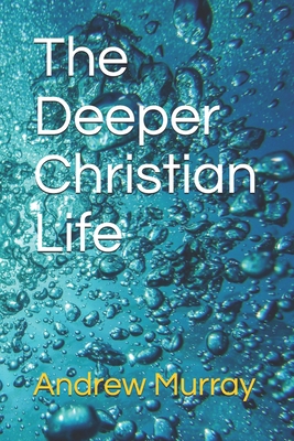 The Deeper Christian Life 1710573309 Book Cover