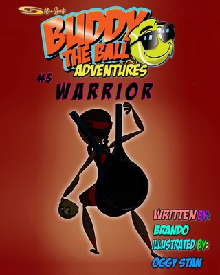 Buddy the Ball Adventures Volume Three: Warrior... 1985122340 Book Cover