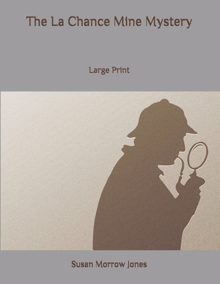 The La Chance Mine Mystery: Large Print B086Y6GXQ7 Book Cover