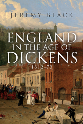 England in the Age of Dickens: 1812-70 1398101699 Book Cover