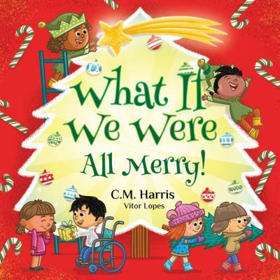 What If We Were All Merry!: A Children's Rhymin... 1639189629 Book Cover