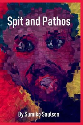 Spit and Pathos 1723596450 Book Cover