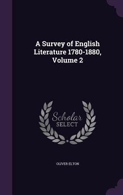 A Survey of English Literature 1780-1880, Volume 2 1358571384 Book Cover