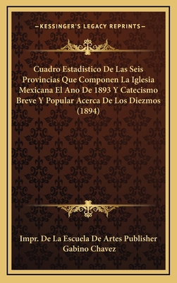 Cuadro Estadistico De Las Seis Provincias Que C... [Spanish] 1169063942 Book Cover