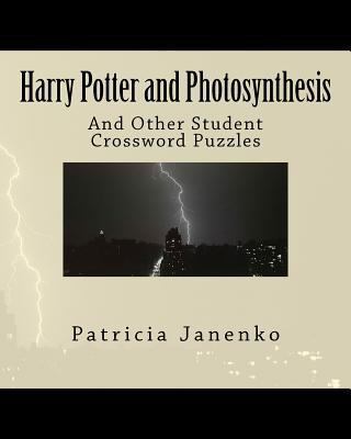 Harry Potter and Photosynthesis: And Other Student Crossword Puzzles 1461173426 Book Cover